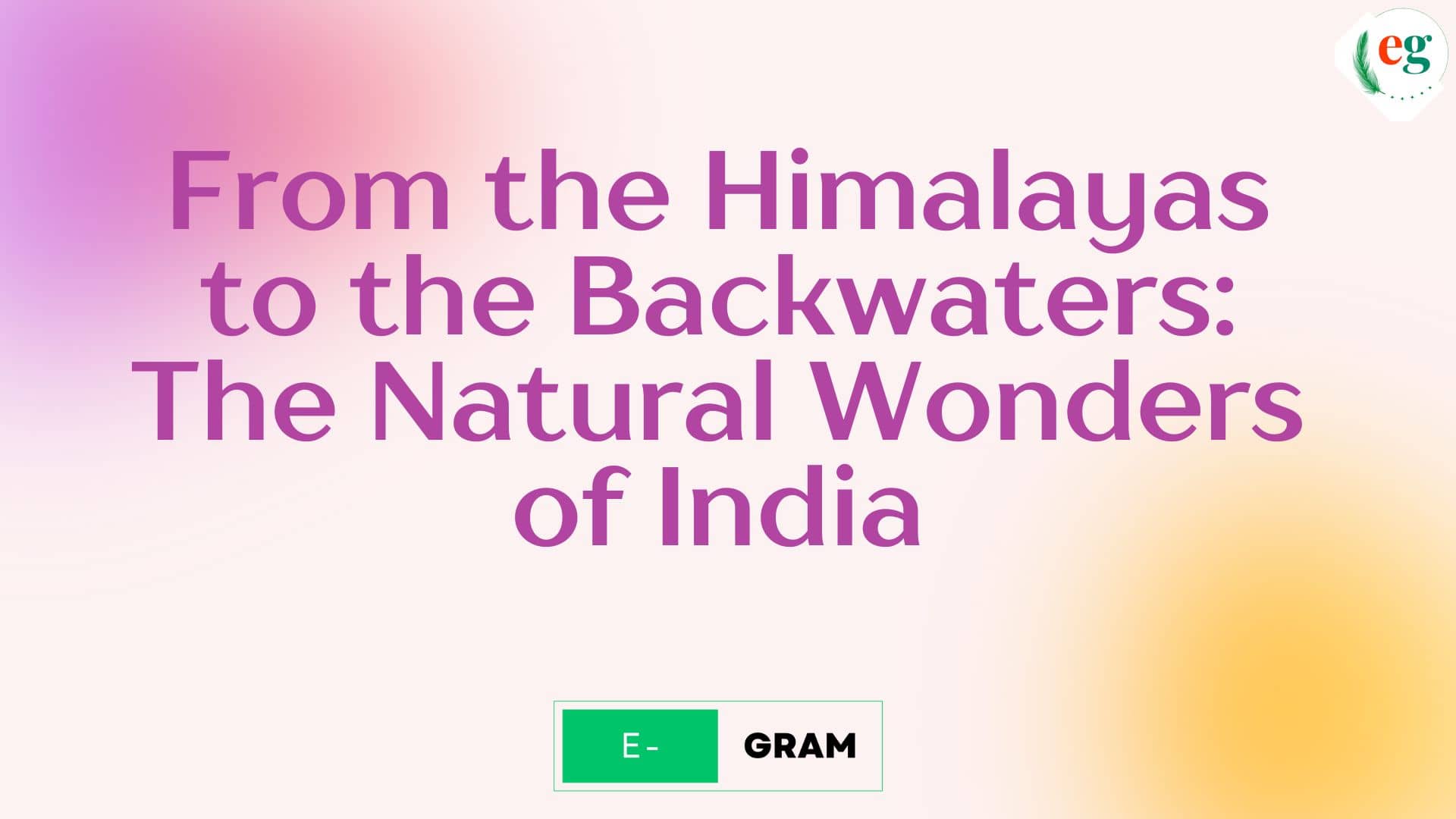 From the Himalayas to the Backwaters: The Natural Wonders of India