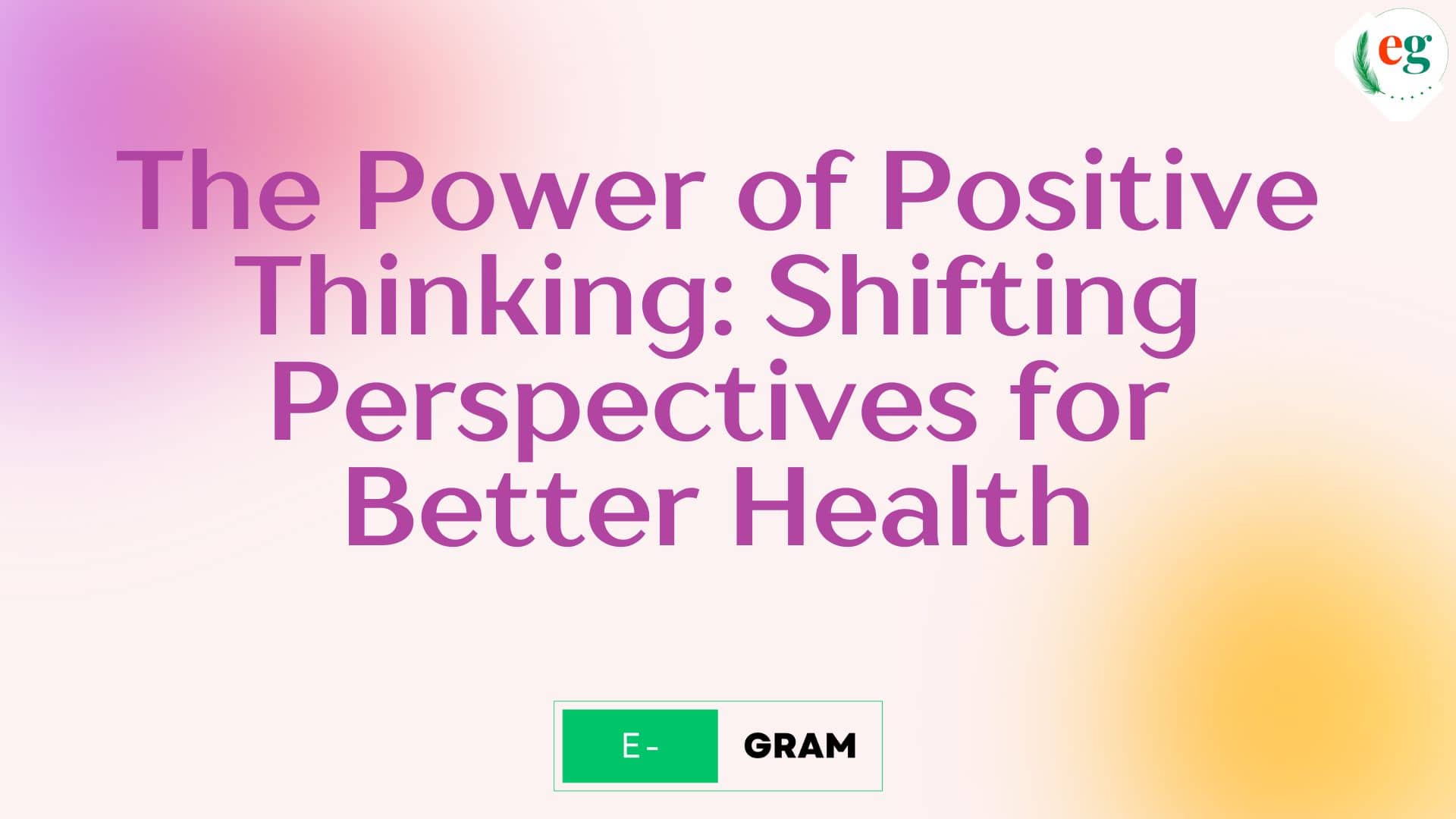 The Power of Positive Thinking: Shifting Perspectives for Better Health