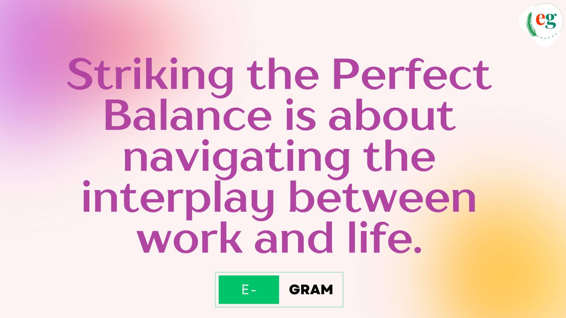 Striking the Perfect Balance is about navigating the interplay between work and life.